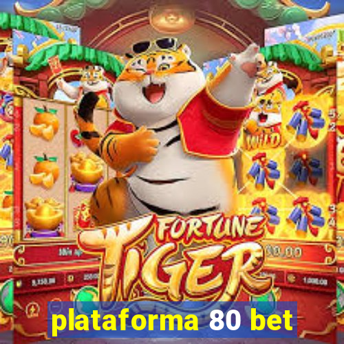 plataforma 80 bet